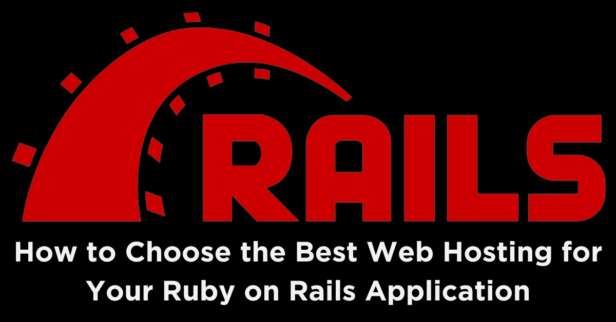 Read more about the article Web Hosting for Ruby on Rails: A Comprehensive Overview